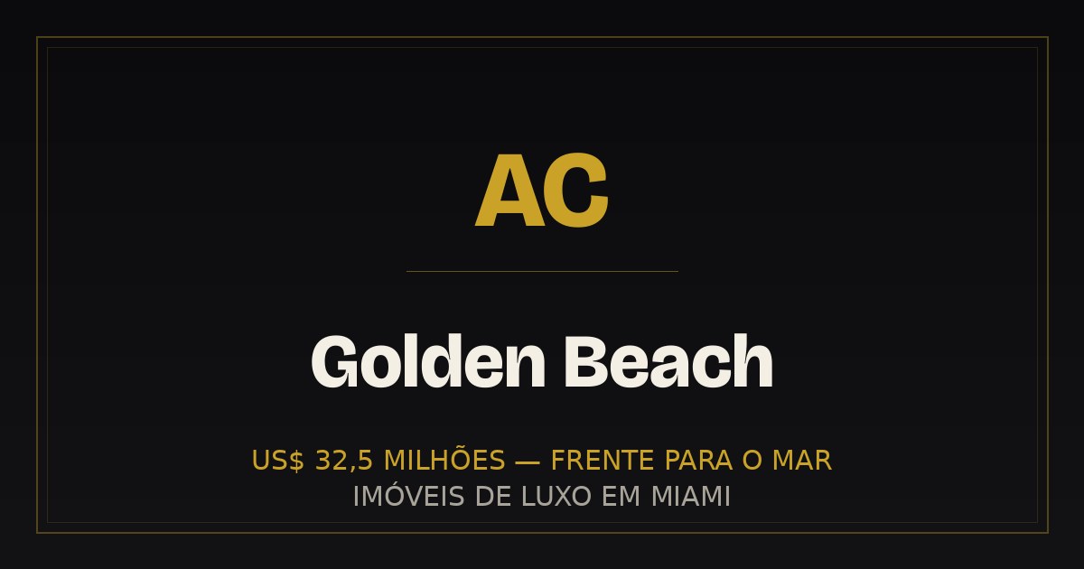 Golden Beach: os US$ 32,5 milhões de frente para o mar