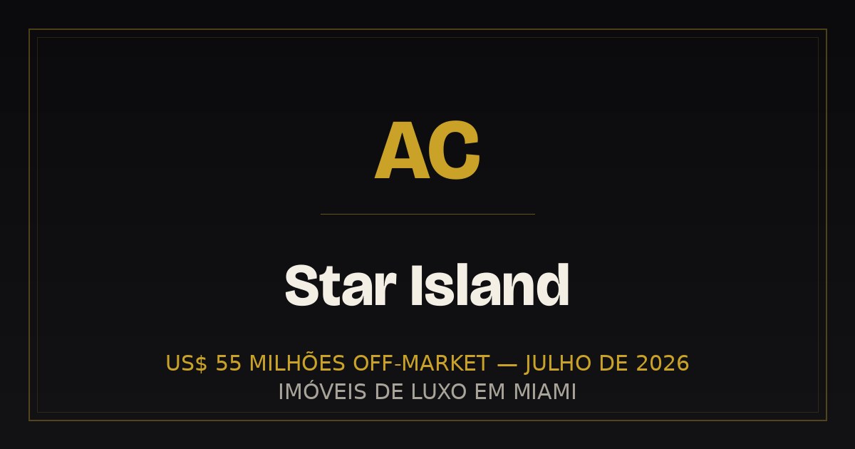 Star Island: US$ 55 milhões off-market